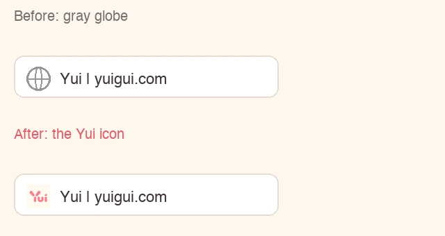 Before: a browser tab with the gray globe. After: the same tab with the Yui icon.