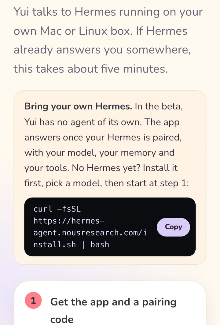 Get started on a phone: a box that says Bring your own Hermes, explaining that Yui has no agent of its own in the beta, with the Hermes install command and a Copy button, above step 1.