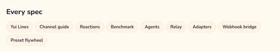 The Every spec row on the Developers page: Yui Lines, Channel guide, Reactions, Benchmark, Agents, Relay, Adapters and Preset flywheel.