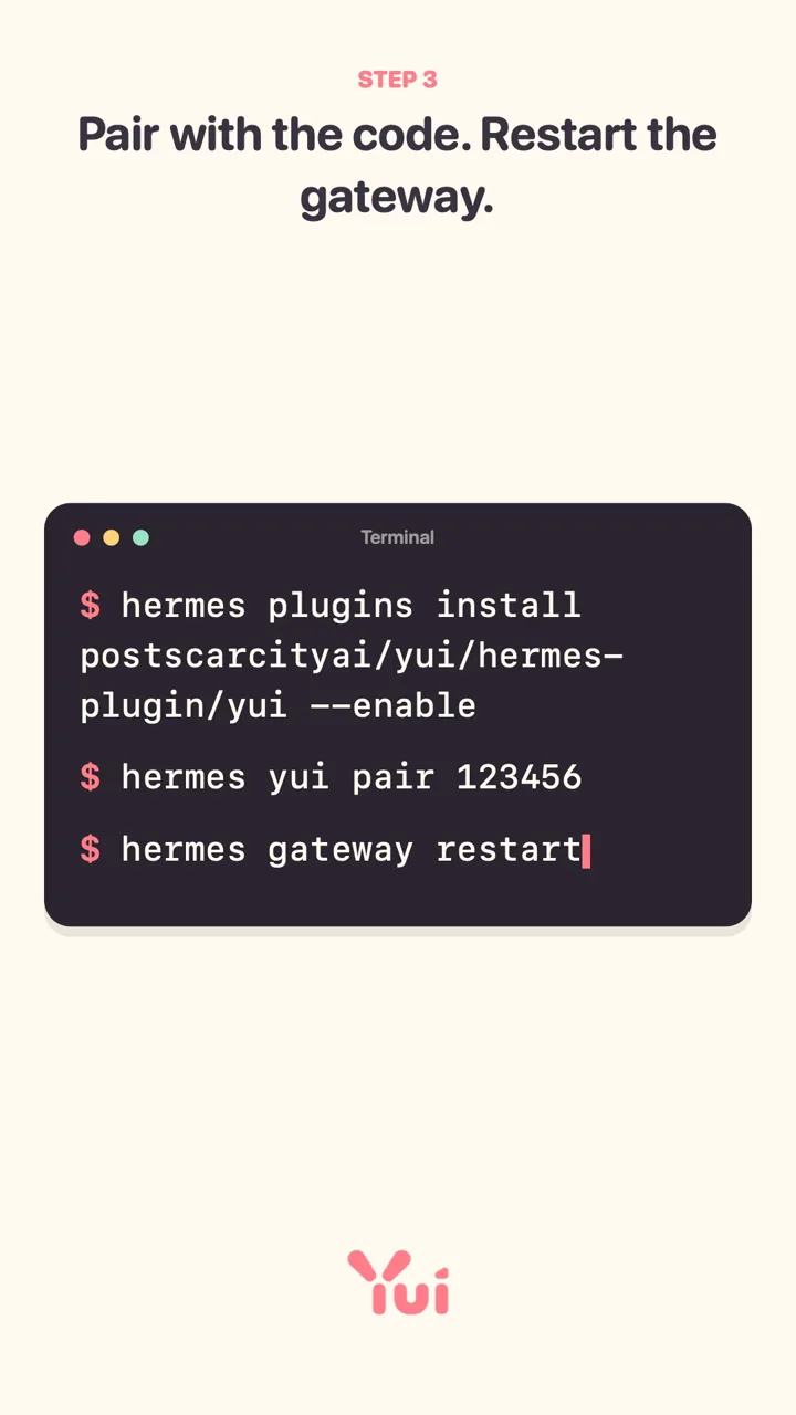 Step 3 in the 9:16 cut of the 60 second video: Pair with the code. Restart the gateway, over a dark terminal showing the plugin install command, hermes yui pair 123456 and hermes gateway restart.