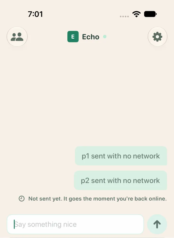 Two messages sent with no network, shown dimmed, with the line: Not sent yet. It goes the moment you're back online.