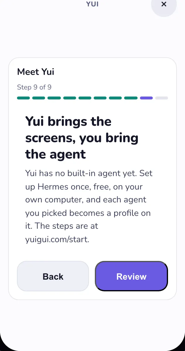 Light mode, the last step: Yui brings the screens, you bring the agent. It says Yui has no built-in agent yet and points to the setup steps at yuigui.com/start.