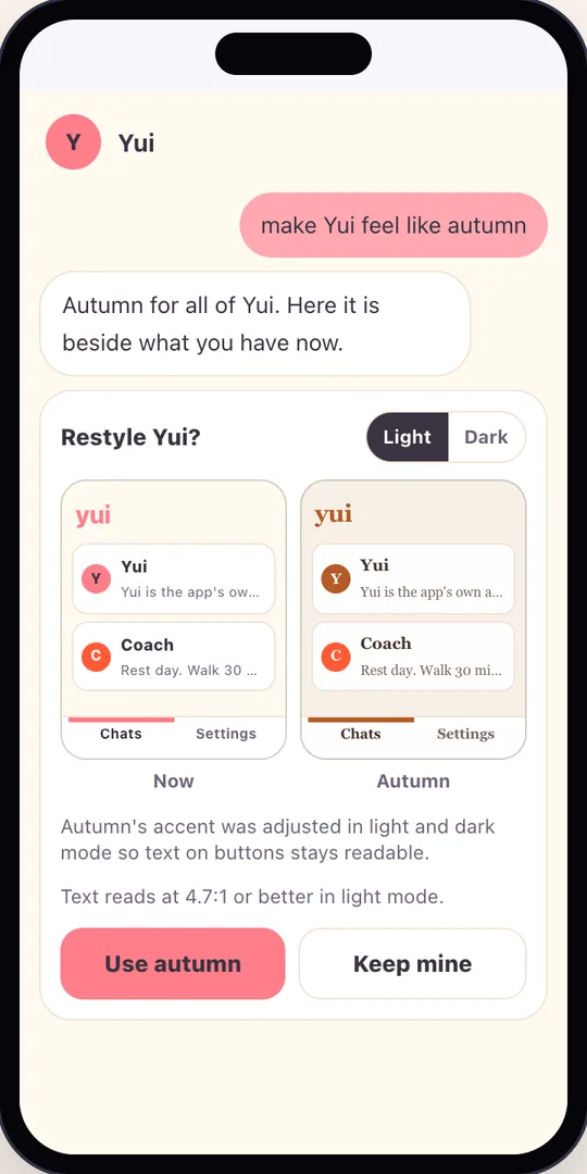 Light mode, Yui's thread: you asked make Yui feel like autumn. Yui answers Autumn for all of Yui, then a Restyle Yui card with two small phones, Now in coral and Autumn in rust and cream with serif type, a note that the accent was adjusted so text on buttons stays readable, and buttons Use autumn and Keep mine.