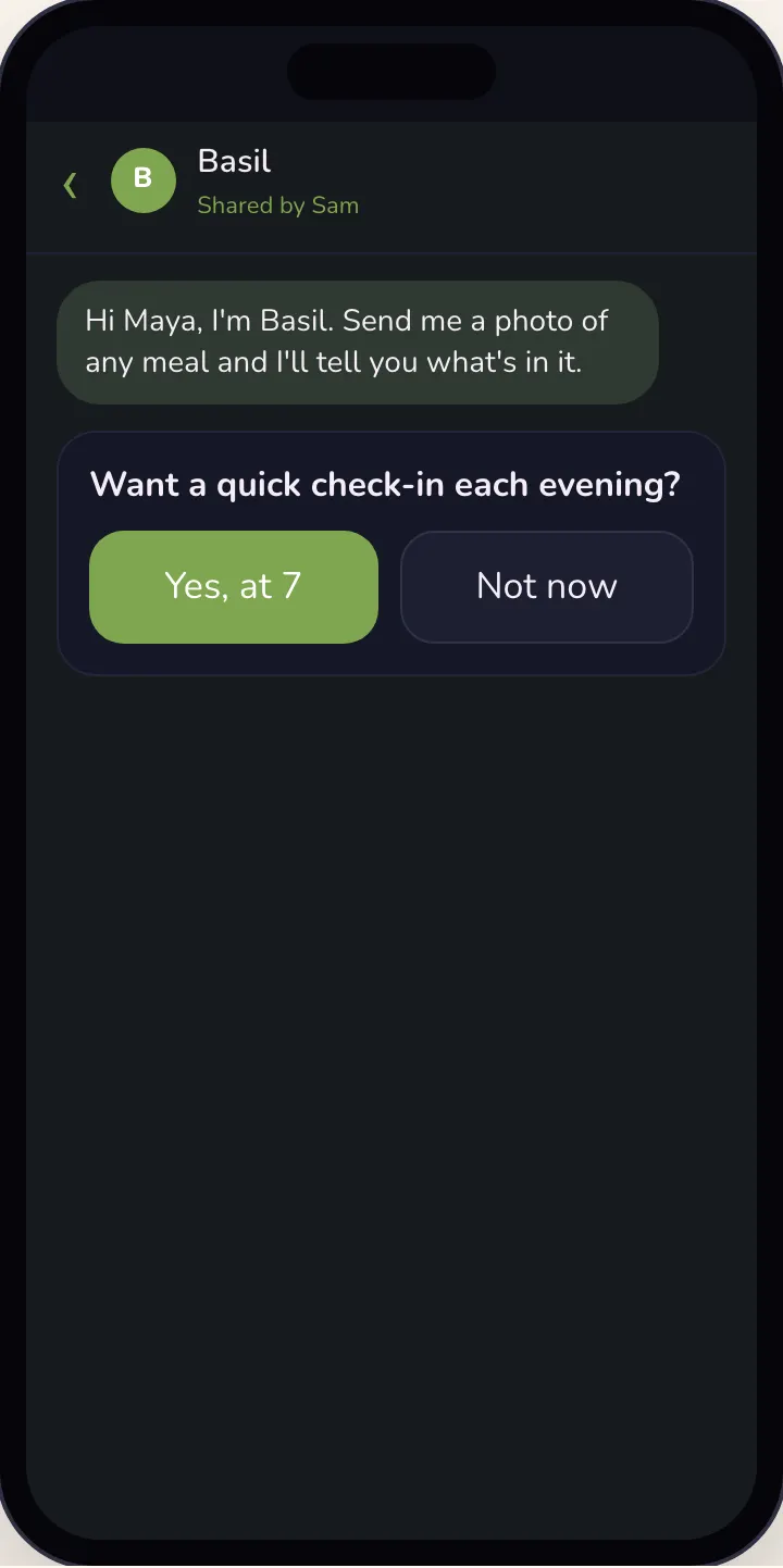 Dark mode, Basil's thread in green, Shared by Sam: Hi Maya, I'm Basil. Send me a photo of any meal. Then Want a quick check-in each evening? Yes, at 7 or Not now.
